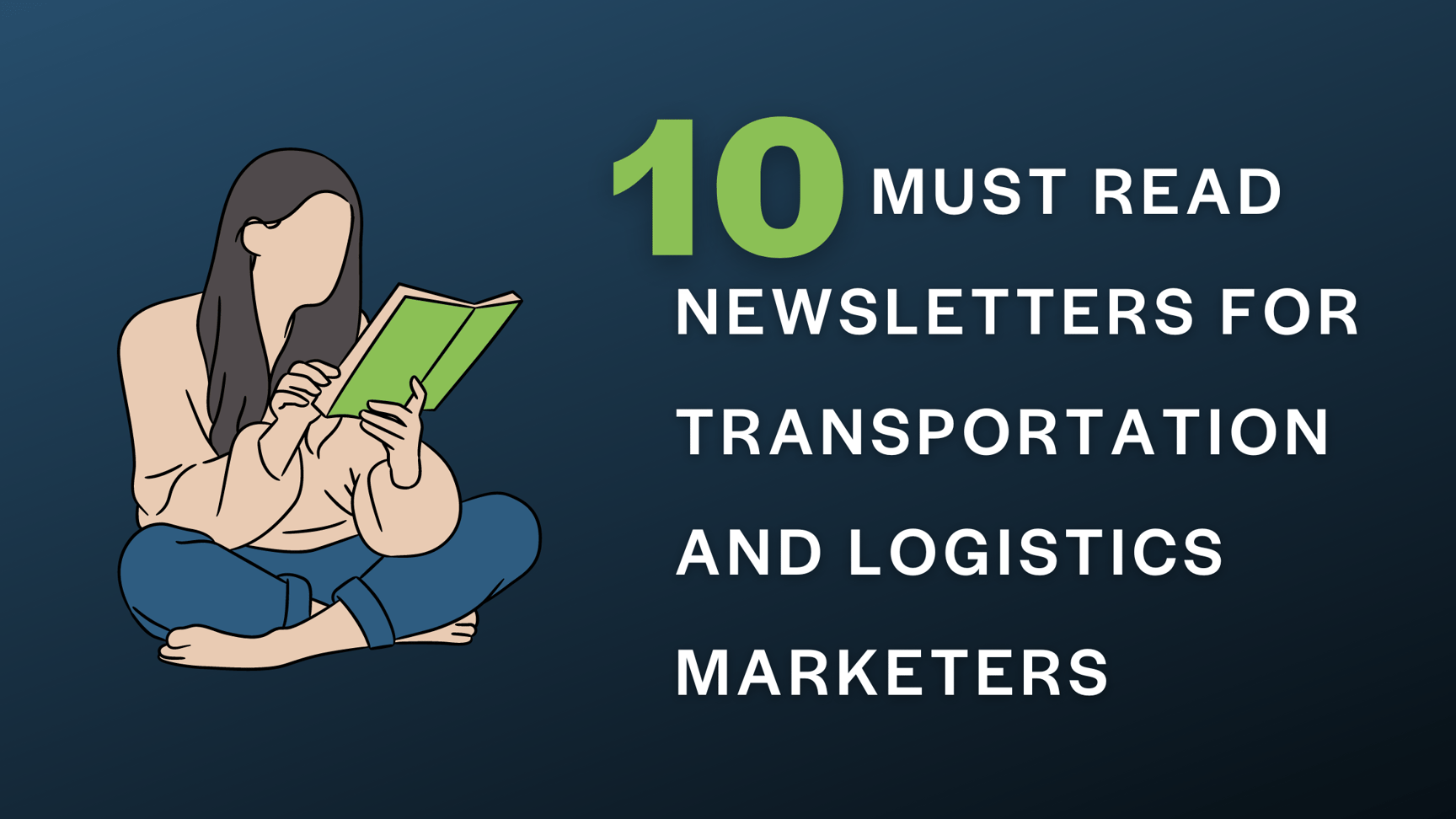 10 Must Read Newsletters for Transportation and Logistics Marketers